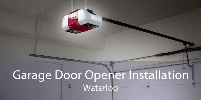 Garage Door Opener Installation Waterloo