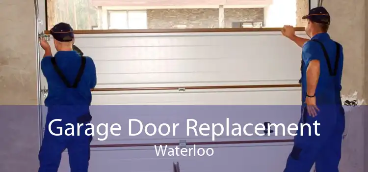 Garage Door Replacement Waterloo