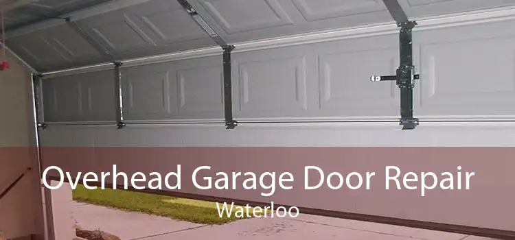 Overhead Garage Door Repair Waterloo